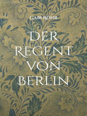 cover image of Der Regent von Berlin